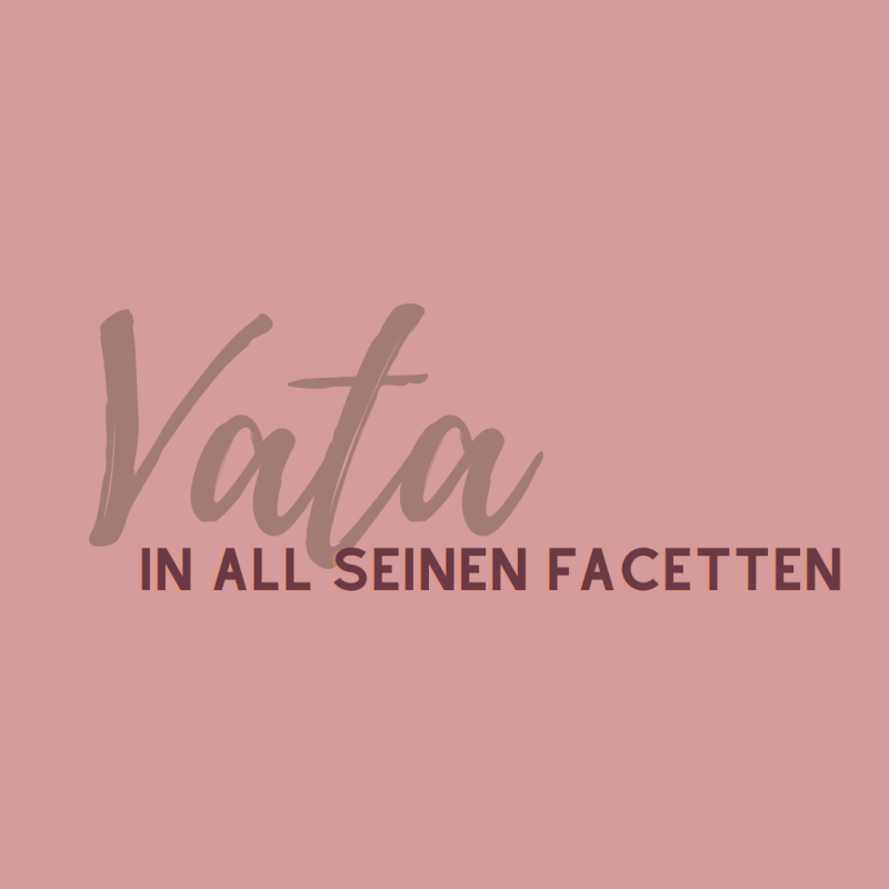 Podcastfolge #40 Vata in all seinen&nbsp;Facetten